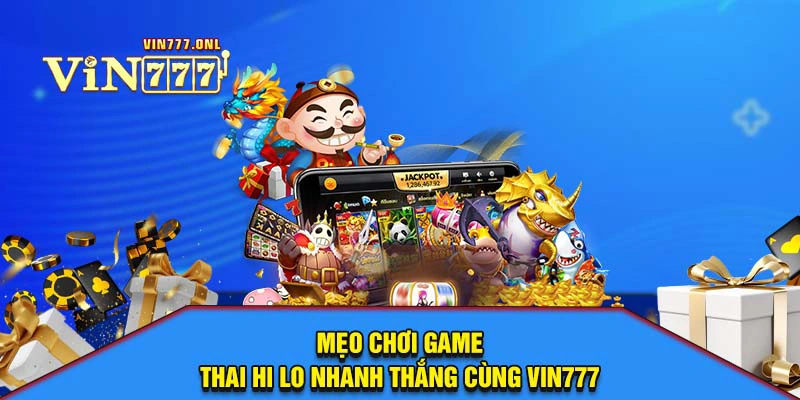Mẹo chơi game Thai Hi Lo nhanh thắng cùng VIN777